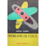 Probleme de fizica - 1988 - Mihail Sandu ($I50)