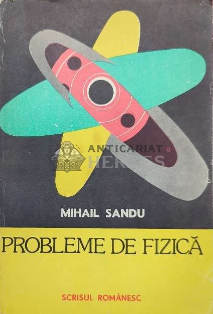 Probleme de fizica - 1988 - Mihail Sandu ($I50)
