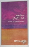 EMOTIA , FOARTE SCURTA INTRODUCERE de DYLAN EVANS , 2005 *MIC DEFECT COPERTA FATA