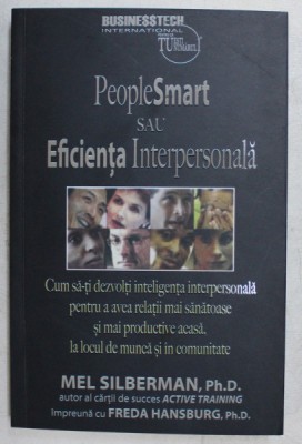 PEOPLESMART SAU EFICIENTA INTERPERSONALA , CUM SA - TI DEZVOLTI INTELIGENTA INTERPERSONALA PENTRU A AVEA RELATII MAI SANATOASE SI MAI PRDUCTIVE ACASA foto