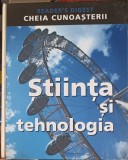 Stiinta si Tehnologia. Cheia Cunoasterii - Readers Digest, 2008, 168 pagini, Coperta Cartonata, Carte Copii