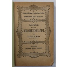 CALENDAR PENTRU BUNII AGRICULTORI SATENI de VASILE S. MOGA , 1905 , COPERTE REFACUTE