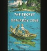THE SECRET OF SATURDAY COVE - BARBEE OLIVER CARLETON - ILUSTRATED