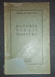 Vasile Parvan&nbsp;-&nbsp;Datoria vietii noastre