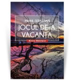 Jocul de-a vacanta - Mihail Sebastian