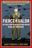 Fierce Valor: The True Story of Ronald Speirs and His Band of Brothers