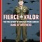 Fierce Valor: The True Story of Ronald Speirs and His Band of Brothers
