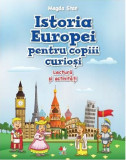 Istoria Europei pentru copiii curiosi | Magda Stan, Litera