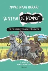 Suntem de neoprit. De ce nu este dreapta lumea/Yuval Noah Harari