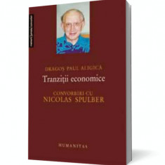 Tranzitii economice. Convorbiri cu Nicolas Spulber