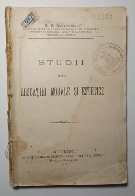 Studii asupra educatiei morale si estetice, G G Antonescu, 1912 foto