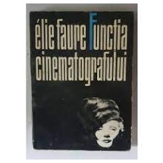 FUNCTIA CINEMATOGRAFULUI-ELIE FAURE,EDITURA MERIDIANE,1981