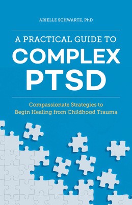 A Practical Guide to Complex Ptsd: Compassionate Strategies to Begin Healing from Childhood Trauma foto