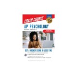 AP Psychology Crash Course, Book + Online: Get a Higher Score in Less Time