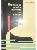 Teodor Pruna - Exploatarea navelor maritime si fluviale (Editia: 1967)