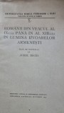 Romanii din veacul al IX-lea pana in al XIII-lea in lumina izvoarelor armenesti - Aurel Decei