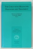 PROGRESS IN PAIN RESEARCH AND MANAGEMENT Vol. 19 , THE CHILD WITH HEADACHE : DIAGNOSIS AND TREATMENT by PATRICIA A. MCGRATH and LORETTA M. HILLIER ,