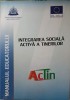 INTEGRAREA SOCIALA ACTIVA A TINERILOR. MANUALUL EDUCATORULUI-A. TOEA SI COLAB.-253576