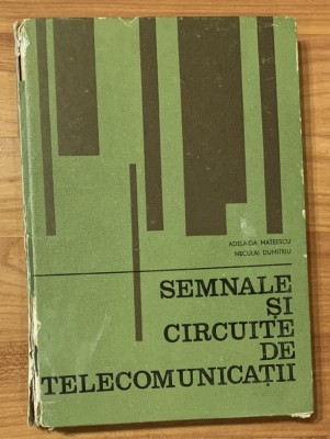 Semnale si circuite de telecomunicatii de Adelaida Mateescu foto