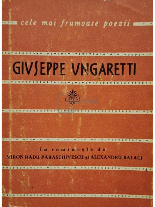 Giuseppe Ungaretti - Poeme (Editia: 1963)