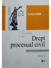 Maria Fodor - Drept procesual civil, vol. 1 (semnata) (Editia: 2006) foto