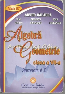 Algebra Geometrie - Artur Balauca, Ioan Tigalo, Mariana Ciobanasu foto