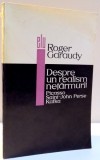 DESPRE UN REALISM NETARMURIT de ROGER GARAUDY , 1968