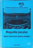 REGULILE JOCULUI. GHID UNIVERSAL PENTRU ARBITRI-FEDERATIA INTERNATIONALA DE FOTBAL ASOCIATIE-279355