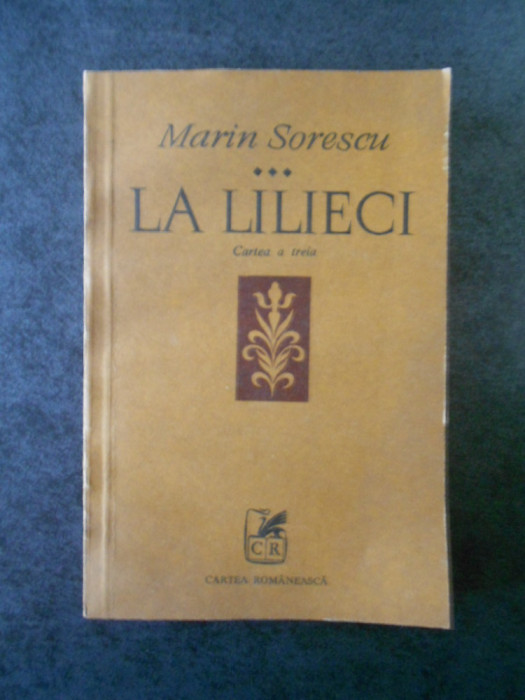 MARIN SORESCU - LA LILIECI volumul 3