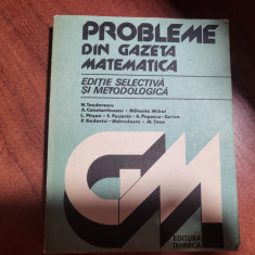 Probleme din gazeta matematica.Editie selectiva si metodologica-N.Teodorescu,etc