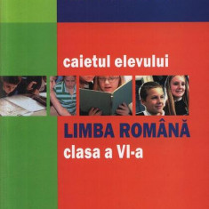 Limba română. Caietul elevului clasa a VI-a - Paperback brosat - Florentina Sâmihăian, Sofia Dobra - Humanitas