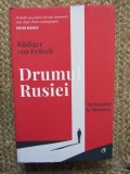 DRUMUL RUSIEI , AMBASADOR LA MOSCOVA de RUDIGER VON FRITSCH , 2021