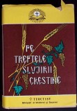 PE TREPTELE SLUJIRII CRESTINE - PARTEA A III-A-TIPARIT CU BINECUVANTAREA PREA FERICITULUI PARINTE TEOCTIST,-364075
