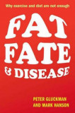 Fat, Fate, and Disease: Why exercise and diet are not enough | Peter Gluckman, Mark Hanson, Oxford University Press
