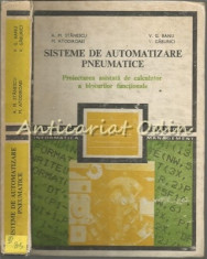 Sisteme De Automatizare Pneumatice - A. M. Stanescu, M. Atodiroaei, V. G. Banu foto