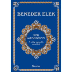 K&eacute;k mesek&ouml;nyv - A vil&aacute;g legszebb mes&eacute;iből - Benedek Elek