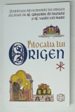 FILOCALIA LUI ORIGEN , FLORILEGIU DIN SCRIERILE LUI ORIGEN de GRIGORE DE NAZIANZ SI VASILE CEL MARE , 2022 *LIPSA MIC FRAGMENT COPERTA SPATE