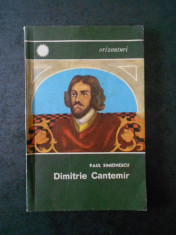 PAUL SIMIONESCU - DIMITRIE CANTEMIR. DOMNITOR SI SAVANT UMANIST foto