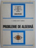 Carte Probleme de algebra - V. Chiriac, Matematica, Carti Stiinta, Carti