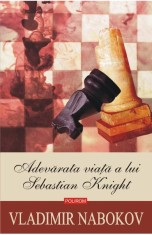 Adevarata Viata A Lui Sebastian Knight, Vladimir Nabokov - Editura Polirom foto