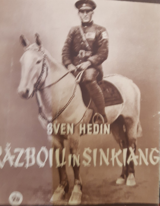 RAZBOIU IN SINKIANG SVEN HEDIN BIBLIOTECA ENERGIA APROAPE NOUA