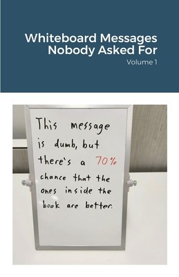 Whiteboard Messages Nobody Asked For foto