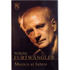 MUZICA SI IUBIRE de WILHELM FURTWANGLER , 2005