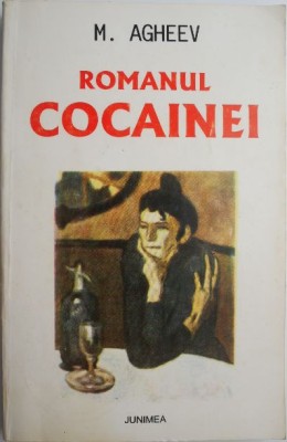 Romanul cocainei &amp;ndash; M. Agheev foto