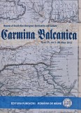 Carmina Balcanica Anul 4 Nr. 1 (8) Mai 2012, Editura Spiru Haret, 197 pagini, Sociologie, Engleza, Brosata