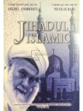 Jihadul Islamic - Anghel Andreescu, Editia 2008, Ministerul Internelor, 464 pagini - Carte Istorie