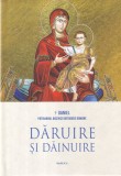 Daniel Patriarhul Bisericii Ortodoxe Romane - Daruire si dainuire. Raze si