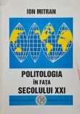 Politologia in fata secolului XXI - Ion Mitran
