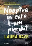 Noaptea in care l-am pierdut - Laura Dave - Litera