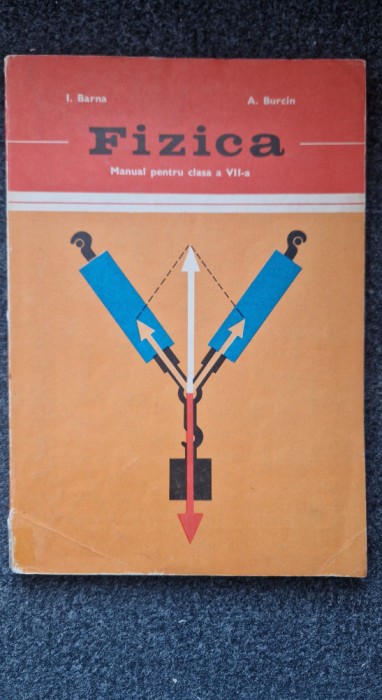 FIZICA MANUAL PENTRU CLASA A VII-A - Barna, Burcin
